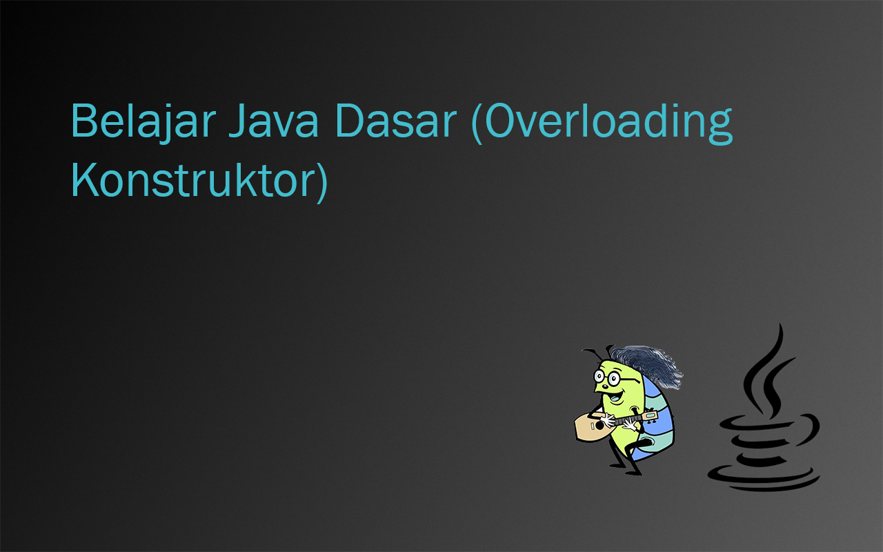 Belajar-Java-Dasar-Overloading-Konstruktor