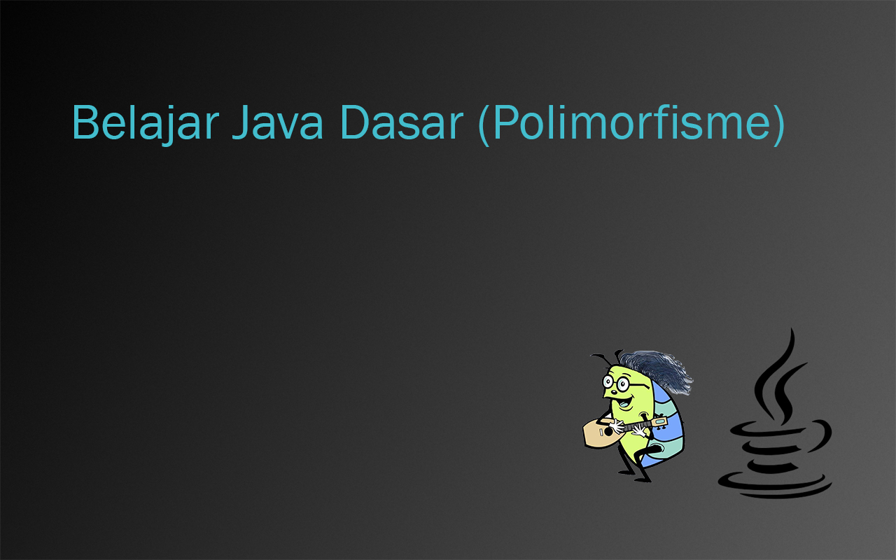 Belajar-Java-Dasar-Polimorfisme