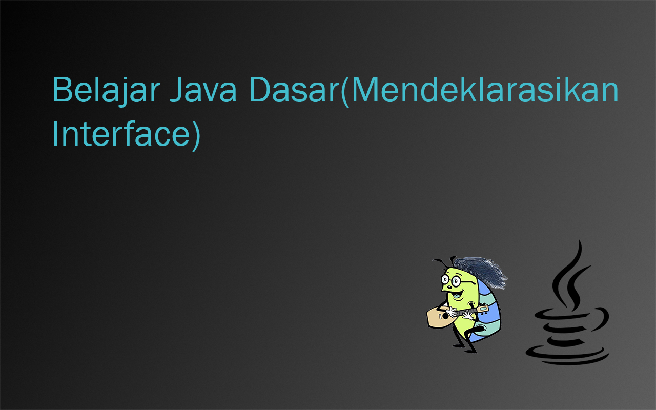 Belajar-Java-DasarMendeklarasikan-Interface